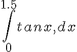  \int_{0}^{1.5} tan x,dx